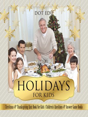 cover image of Holidays for Kids--Christmas & Thanksgiving Quiz Book for Kids--Children's Questions & Answer Game Books